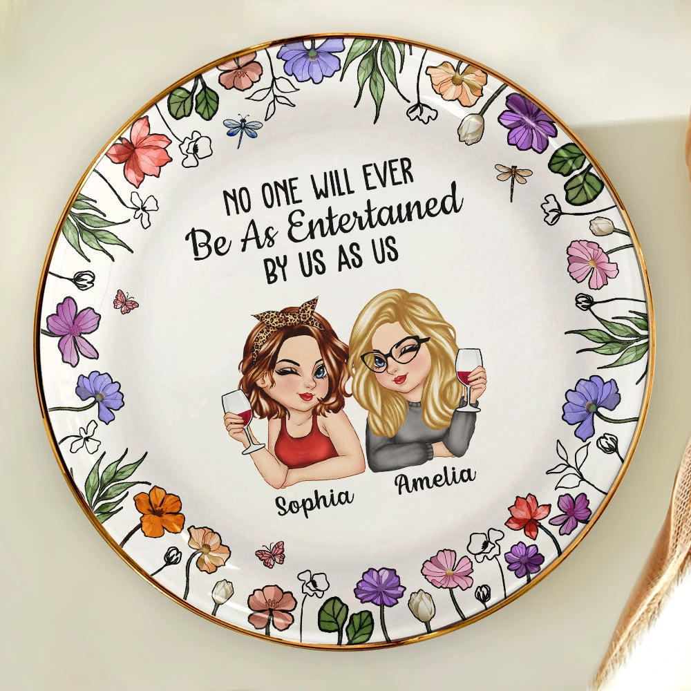 No One Will Ever Be As Entertained By Us As Us Bestie - Personalized Round Ring Dish