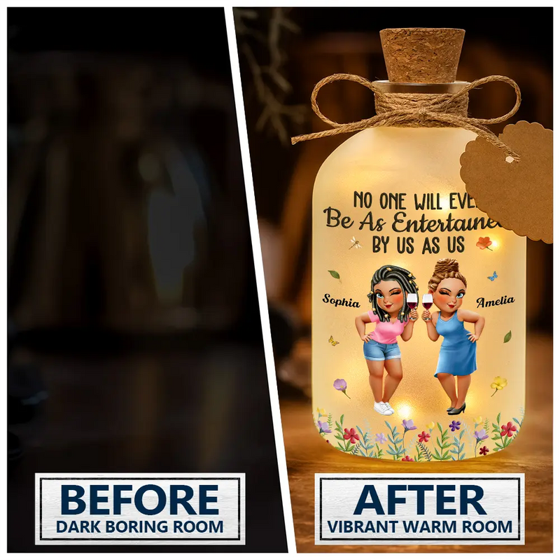 Gift For Bestie, Gifts For Colleagues, Gift For Sisters, Funny, Gift For Sibling - No One Will Ever Be As Entertained By Us As Us Bestie - Personalized Short Bottle Light