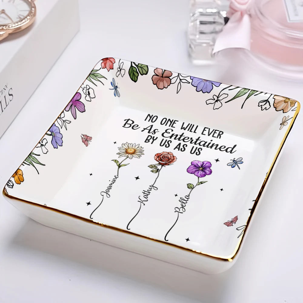 Gift For Bestie, Gift For Sisters, Gift For Women, Gifts For Colleagues, Funny - No One Will Ever Be As Entertained By Us As Us Bestie Birth Flower - Personalized Ring Dish