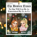 Gift For Bestie,Gift For Sisters,Gifts For Colleagues,Christmas,Funny - No One Will Ever Be As Entertained By Us As Us Newspaper - Personalized Custom Shaped Acrylic Ornament