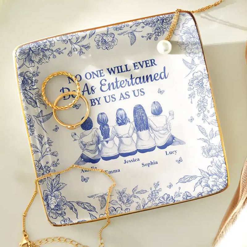 Gift For Bestie, Gift For Sisters, Gift For Women, Gifts For Colleagues, Funny - No One Will Ever Be As Entertained By Us As Us Toile Bestie - Personalized Ring Dish