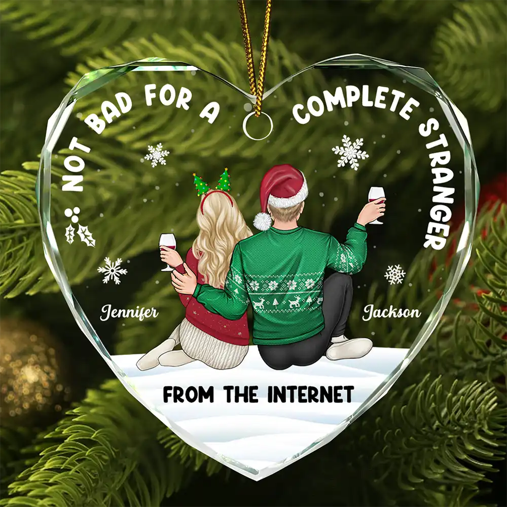 Not Bad For A Complete Stranger - Personalized Heart Shaped Glass Ornament
