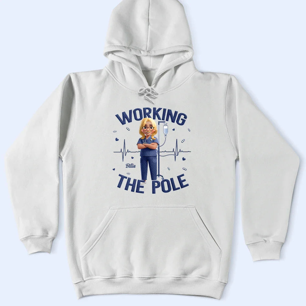 Nurse,Gift For Women,Gift For Men - Nurse Working The Pole - Personalized T Shirt
