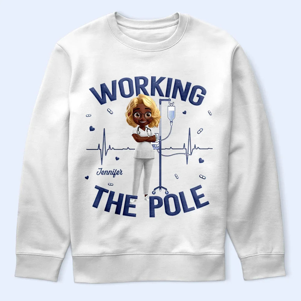 Nurse,Gift For Women,Gift For Men - Nurse Working The Pole - Personalized T Shirt