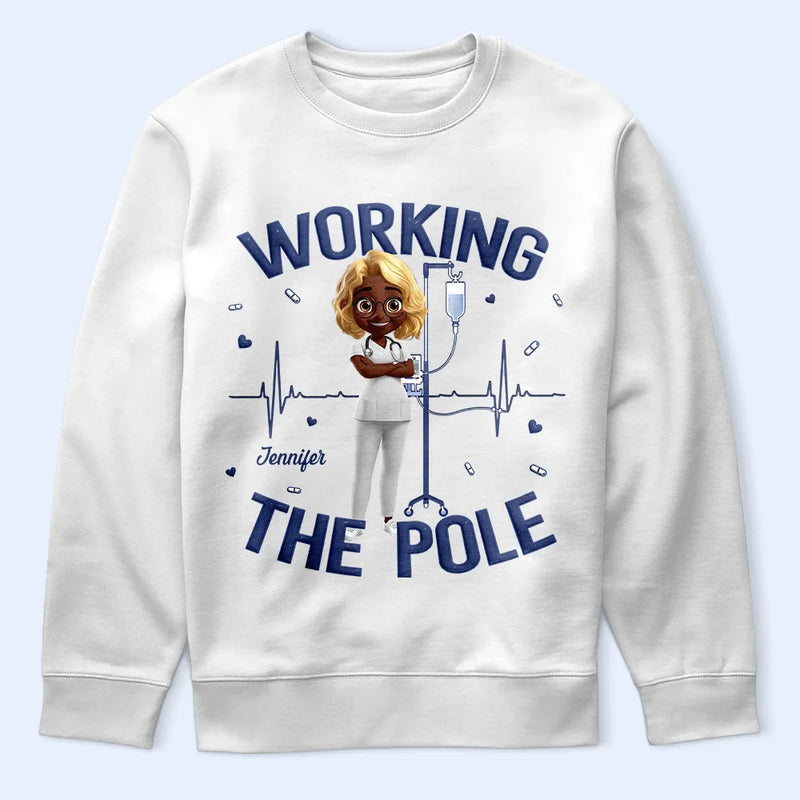 Nurse,Gift For Women,Gift For Men - Nurse Working The Pole - Personalized T Shirt