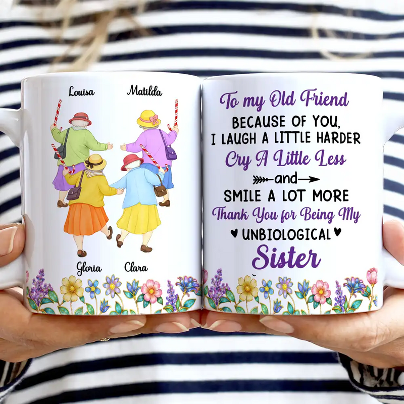 Old Best friends, Gift For Women, Happy, Top Market - Old Best Friends Because Of You I Laugh A Little Harder - Personalized White Edge-to-Edge Mug