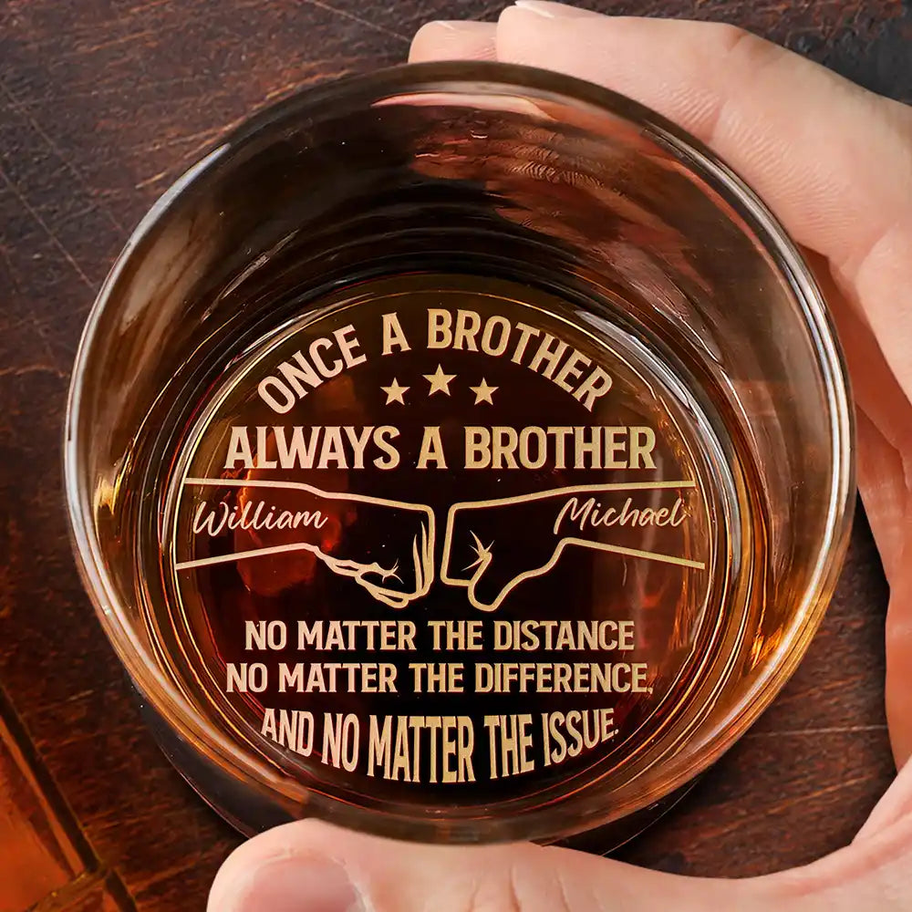 Gift For Brothers,Happy,Gift For Bestie - Once A Brother Always A Brother - Personalized Engraved Whiskey Glass