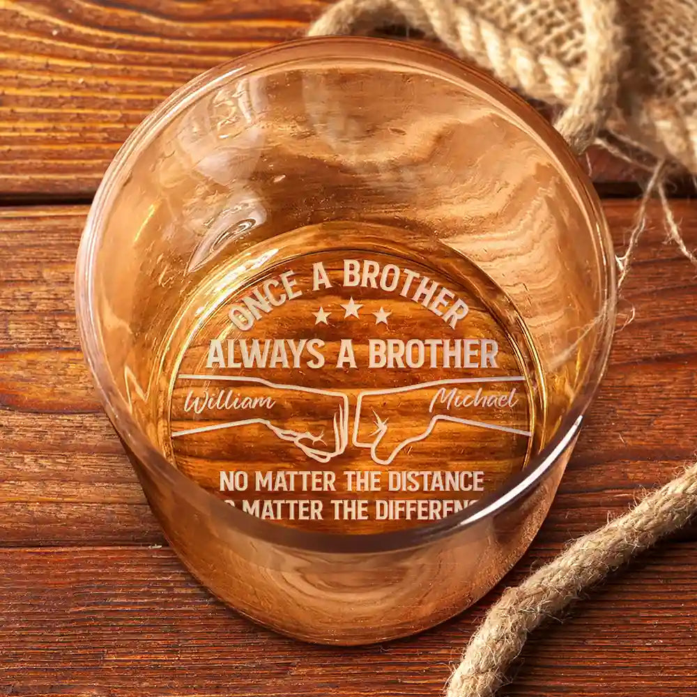 Gift For Brothers,Happy,Gift For Bestie - Once A Brother Always A Brother - Personalized Engraved Whiskey Glass