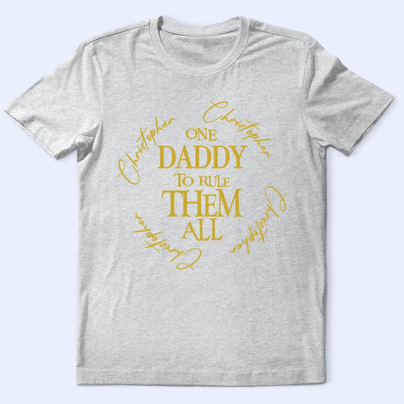 Gift For Father,Humorous,Custom Text - One Dad To Rule Them All Custom Name Ring - Personalized T Shirt
