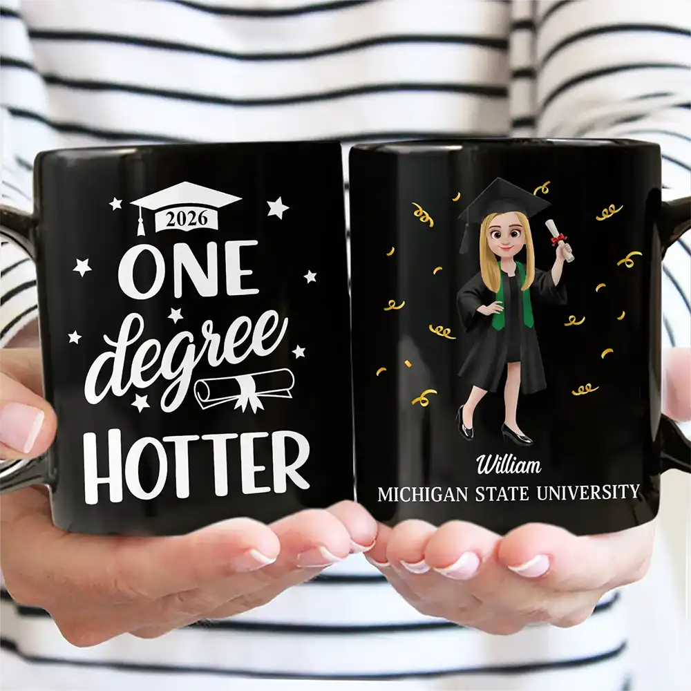 Happy,Graduation,Gift For Yourself,Gift For Men,Gift For Women - One Degree Hotter Funny Graduation - Personalized Mug