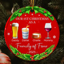 Family, Parents, Gift For Kids, Christmas, Happy - Our 1st Christmas As A Family Drinks - Personalized Circle Ceramic Ornament