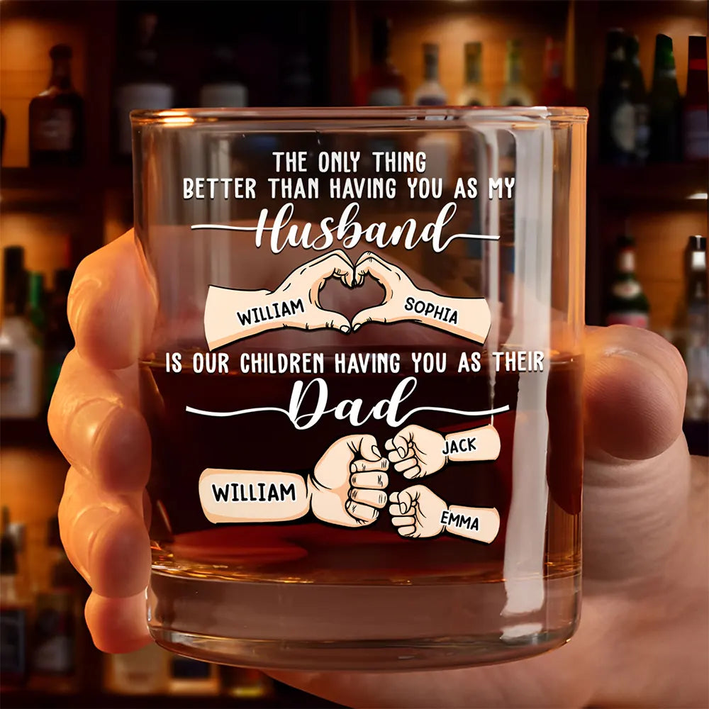 Our Children Having You As Their Dad - Personalized Whiskey Glass