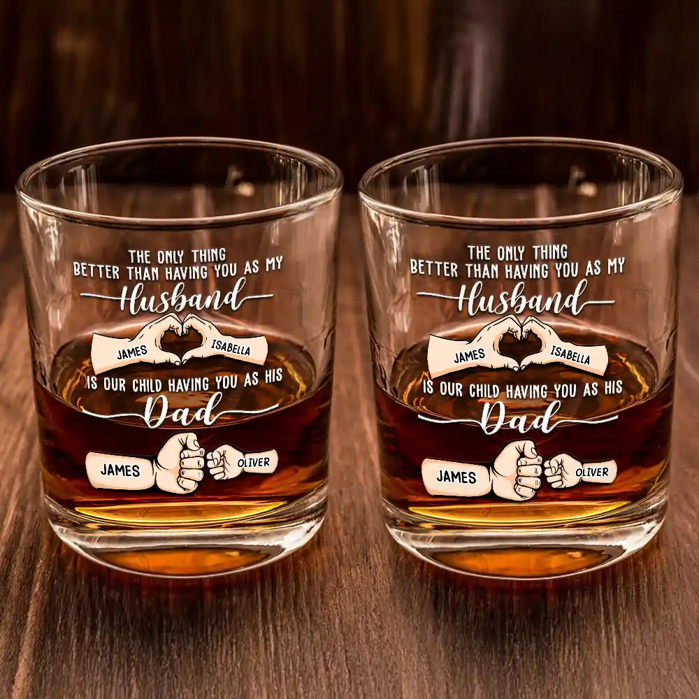 Gift For Father, Gift For Husband, Love - Our Children Having You As Their Dad - Personalized Whiskey Glass