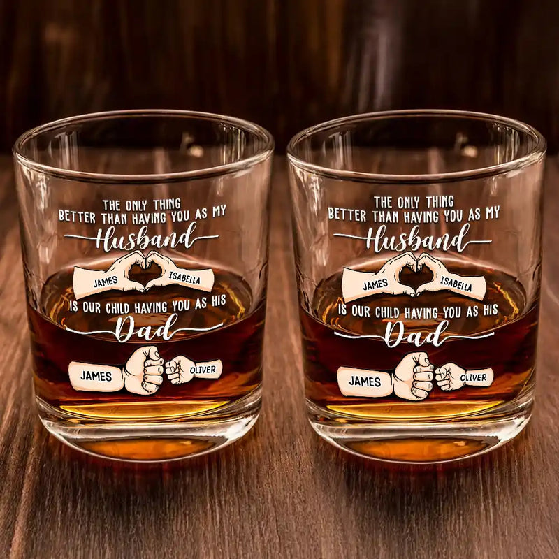 Gift For Father, Gift For Husband, Love - Our Children Having You As Their Dad - Personalized Whiskey Glass