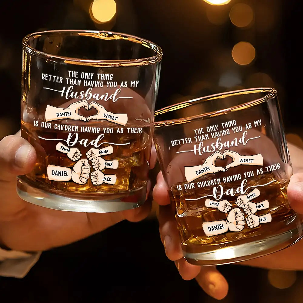 Gift For Father, Gift For Husband, Love - Our Children Having You As Their Dad - Personalized Whiskey Glass