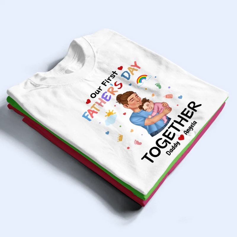 New Dad,New baby,Gift For Father,Happy - Our First Father's Day Together - Personalized Combo T Shirt And Baby Onesie