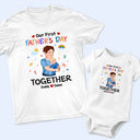 New Dad,New baby,Gift For Father,Happy - Our First Father's Day Together - Personalized Combo T Shirt And Baby Onesie