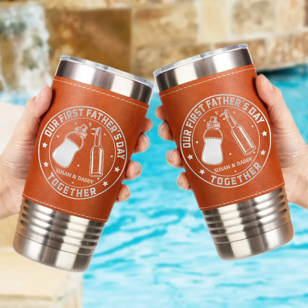 Gift For Father,New Dad,Non-Eng,Icon,Adorable - Our First Father's Day Together - Personalized Leather Tumbler