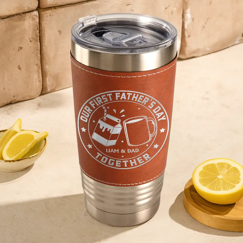 Gift For Father,New Dad,Non-Eng,Icon,Adorable - Our First Father's Day Together - Personalized Leather Tumbler