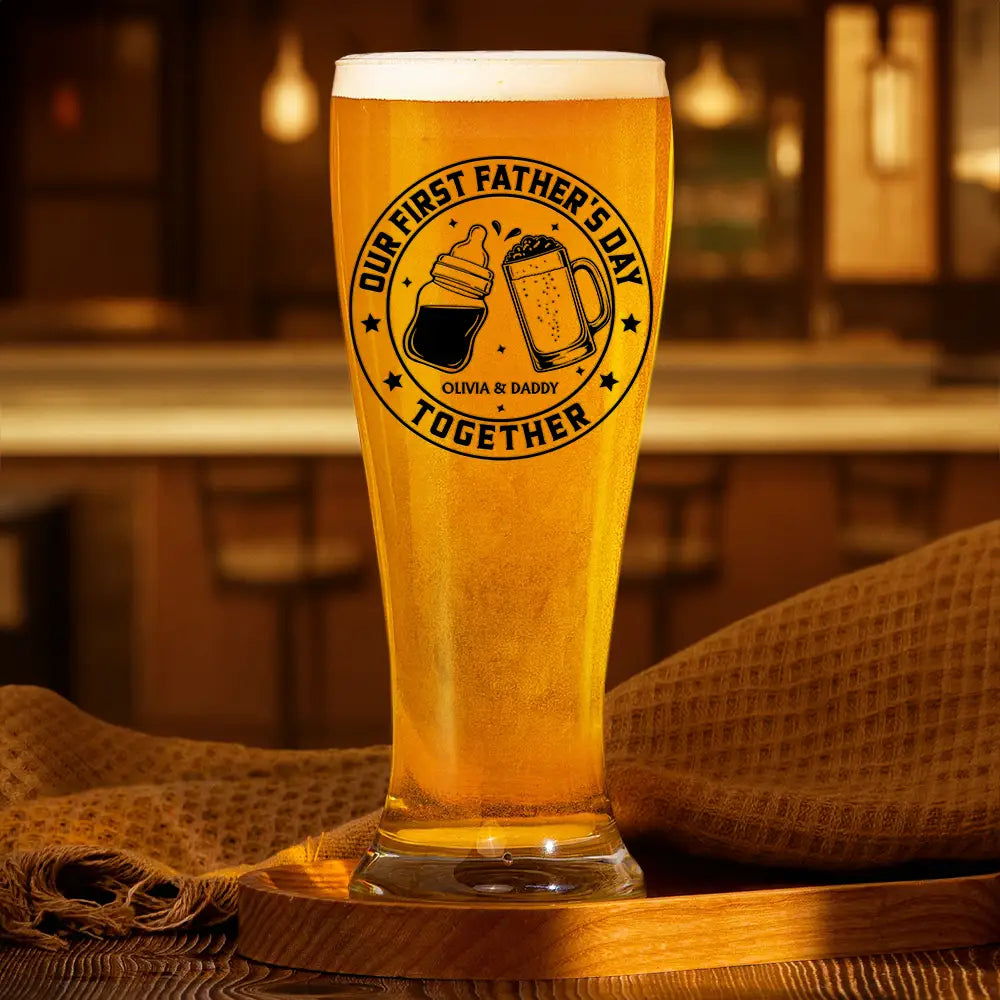 Gift For Father,New Dad,Non-Eng,Icon,Adorable - Our First Father's Day Together - Personalized Pilsner Glass