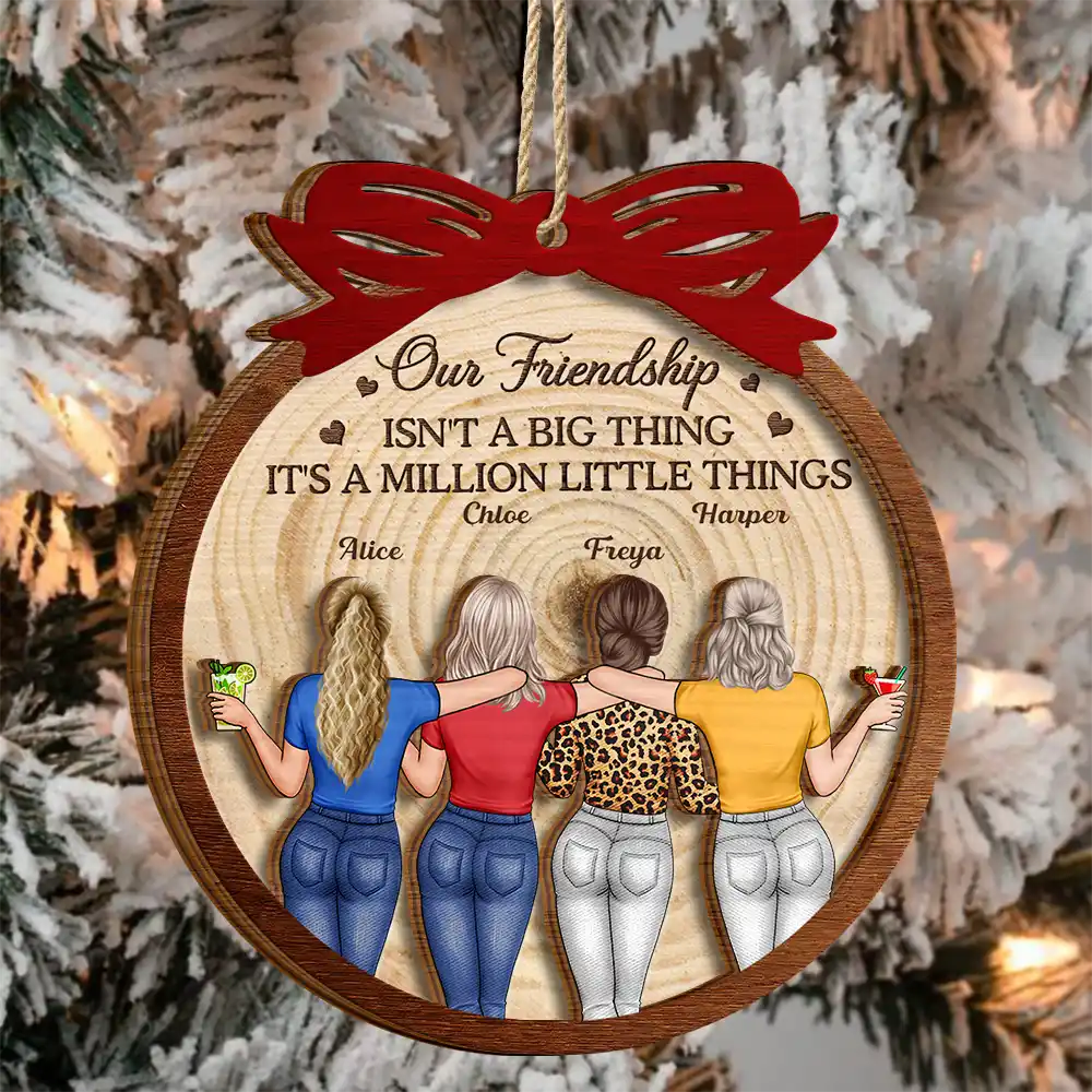Happy,Gift For Bestie,Gifts For Colleagues,Christmas - Our Friendship Isn’t A Big Thing - Personalized 2-Layered Wooden Ornament