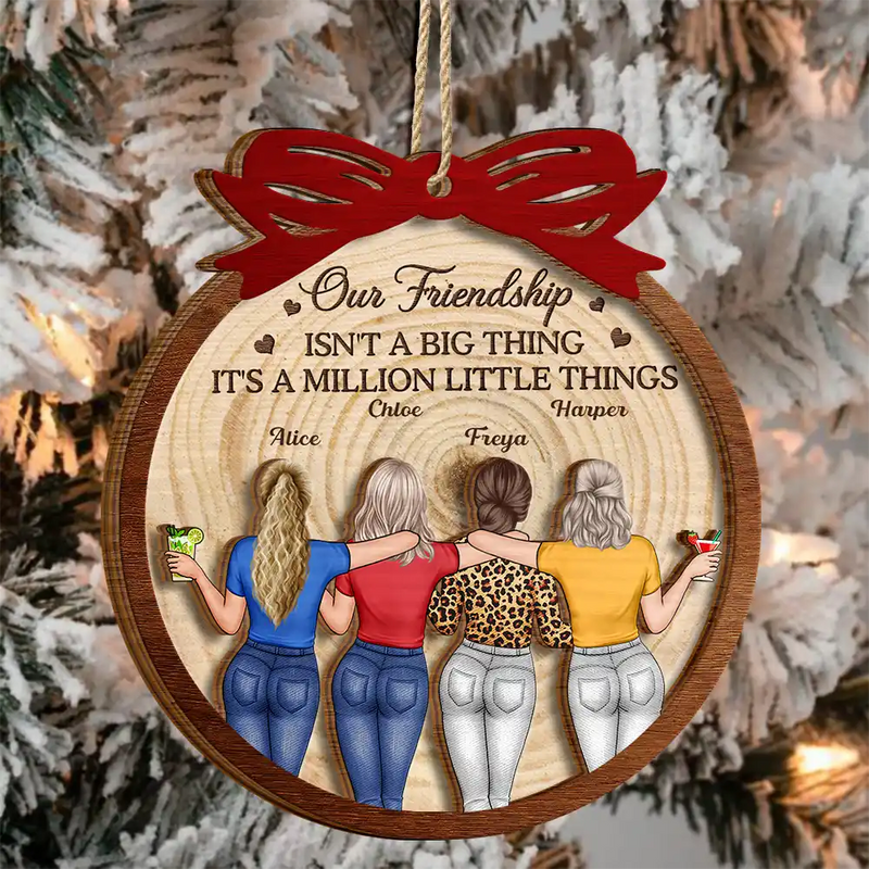 Happy,Gift For Bestie,Gifts For Colleagues,Christmas - Our Friendship Isn’t A Big Thing - Personalized 2-Layered Wooden Ornament