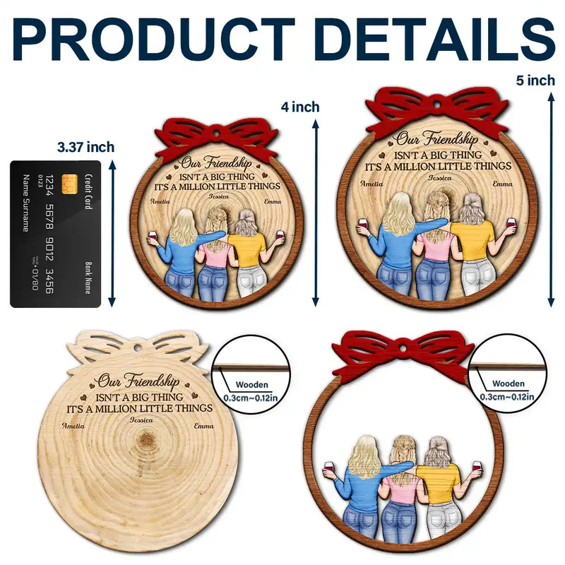 Happy,Gift For Bestie,Gifts For Colleagues,Christmas - Our Friendship Isn’t A Big Thing - Personalized 2-Layered Wooden Ornament