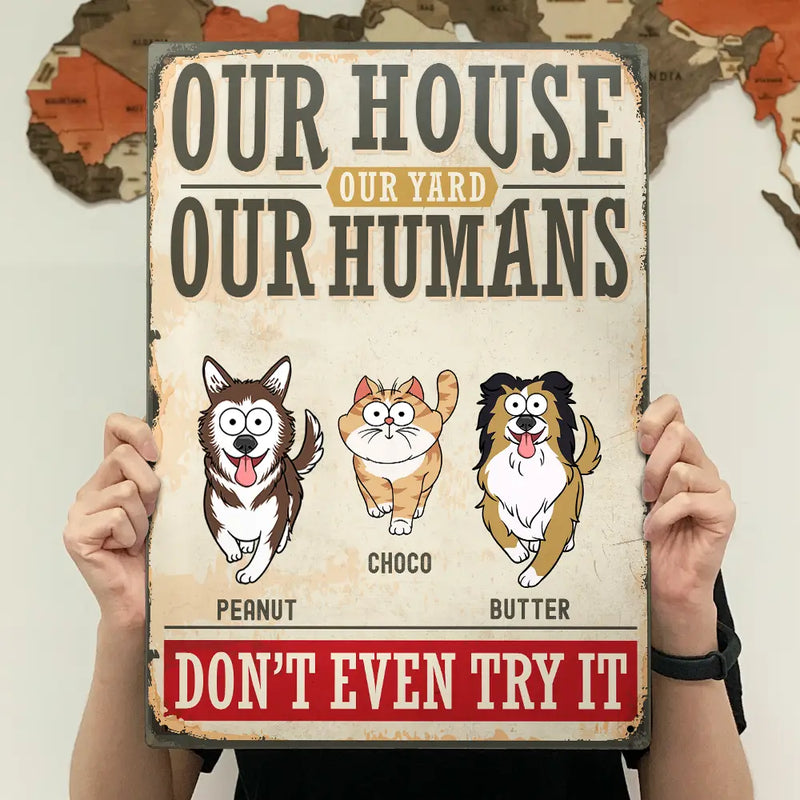 Pet Lovers,Pet Mom,Pet Dad - Our Home Our Humans Go Toward Pets - Personalized Classic Metal Signs
