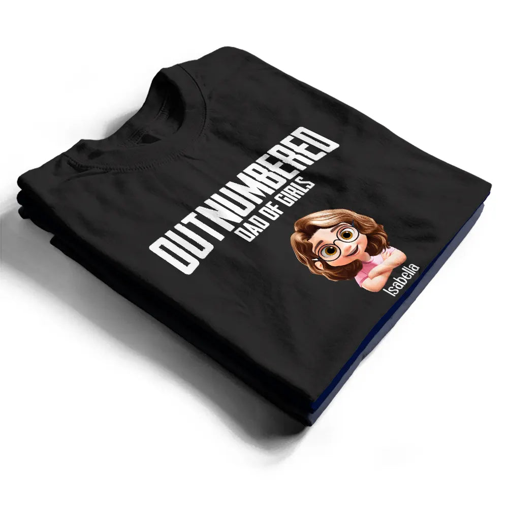 Gift For Husband,Gift For Father,Dad,Daughters - Outnumbered Dad Of Girls - Personalized T Shirt