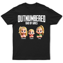 Gift For Husband,Gift For Father,Dad,Daughters - Outnumbered Dad Of Girls - Personalized T Shirt