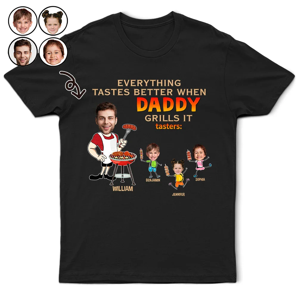 Grilling,Gift For Father - Custom Photo Everything Tastes Better When Daddy Grills It - Personalized T Shirt