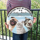 Custom Photo All Visitors Must Be Approved By Dogs Cats - Gift For Pet Lovers - Personalized Wood Circle Sign