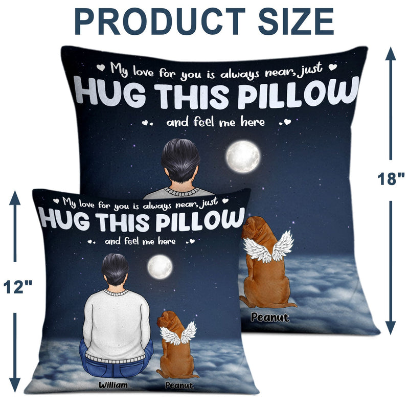 When You Miss Me Have No Fear - Sympathy Gift, Memorial Gift For Pet Lovers, Dog Lovers, Cat Lovers - Personalized Pillow