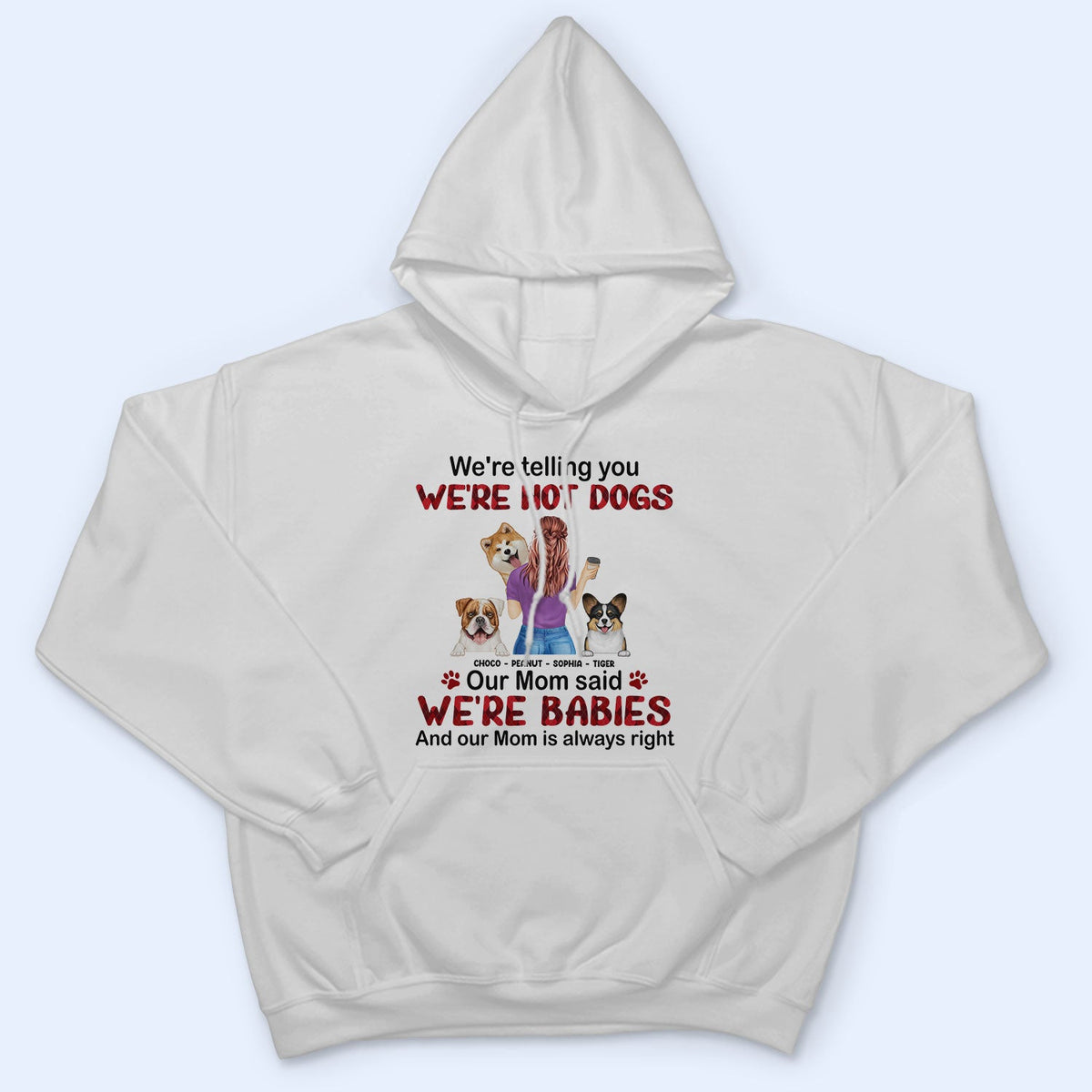 Mom Is Always Right - Gift For Dog Mom, Dog Lovers - Personalized T Shirt