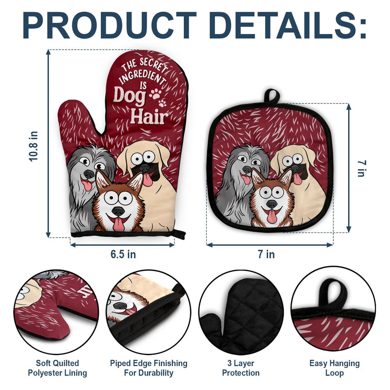 The Secret Ingredient Is Dog Hair - Gift For Dog Lovers - Personalized Oven Mitts, Pot Holders
