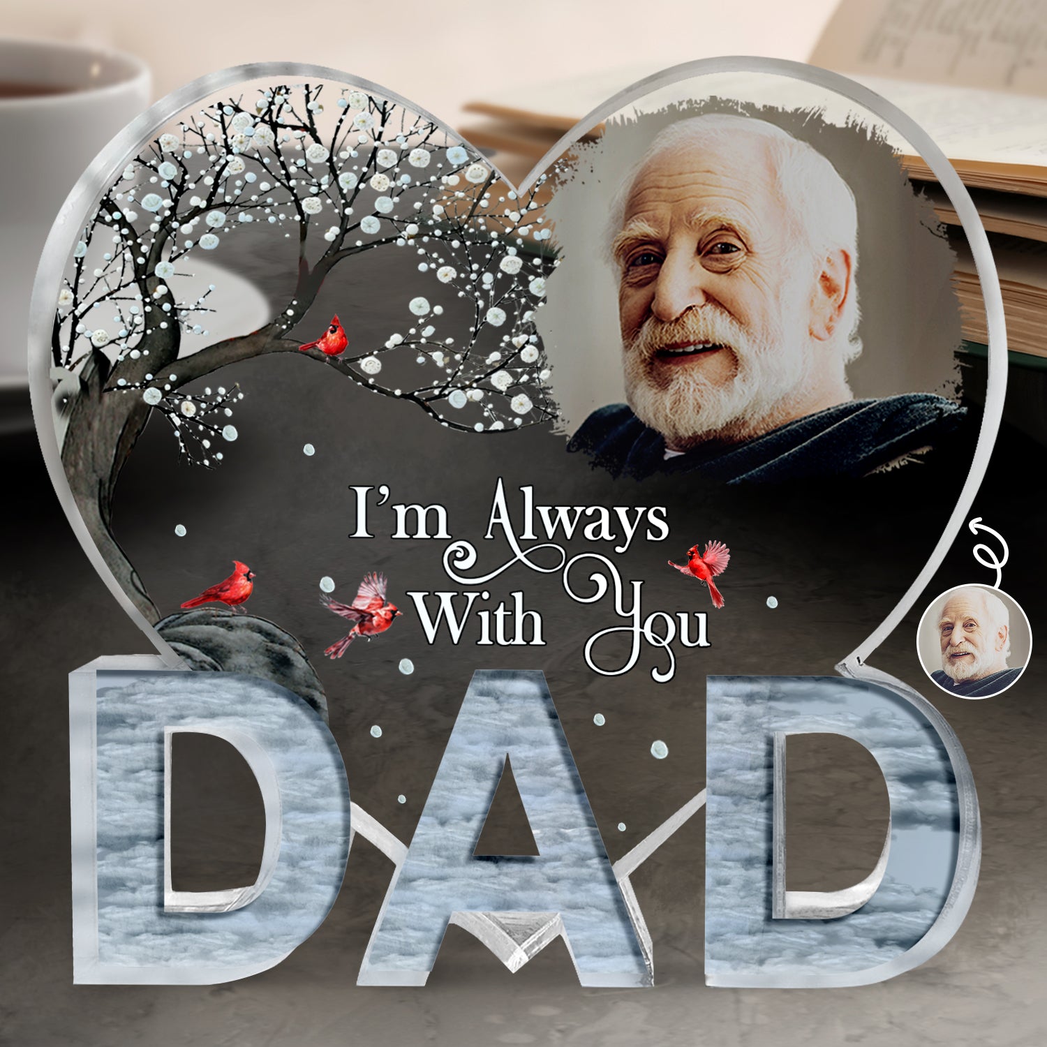 Custom Photo I'm Always With You - Memorial Gift For Family, Friends - Personalized Love-Dad-Shaped Acrylic Plaque