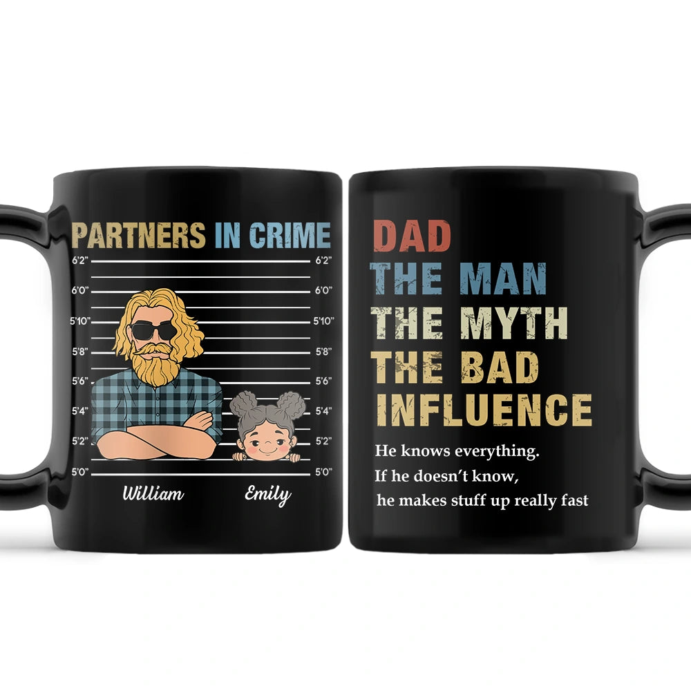 Dad Grandpa The Man The Myth The Bad Influence - Personalized Black Mug