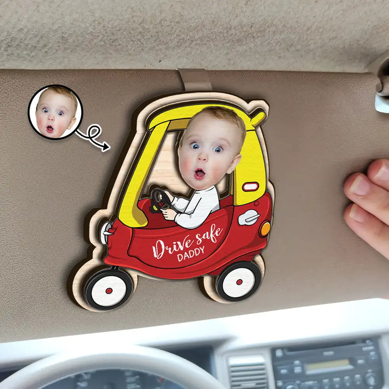 Custom Photo Drive Safe Daddy - Personalized Custom Shaped Car Visor Clip