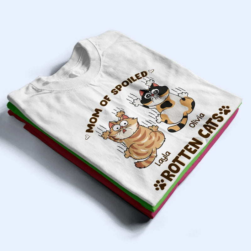 Mom Of Spoiled Rotten Cats - Personalized T Shirt