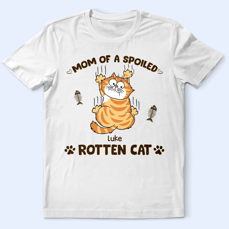Mom Of Spoiled Rotten Cats - Personalized T Shirt