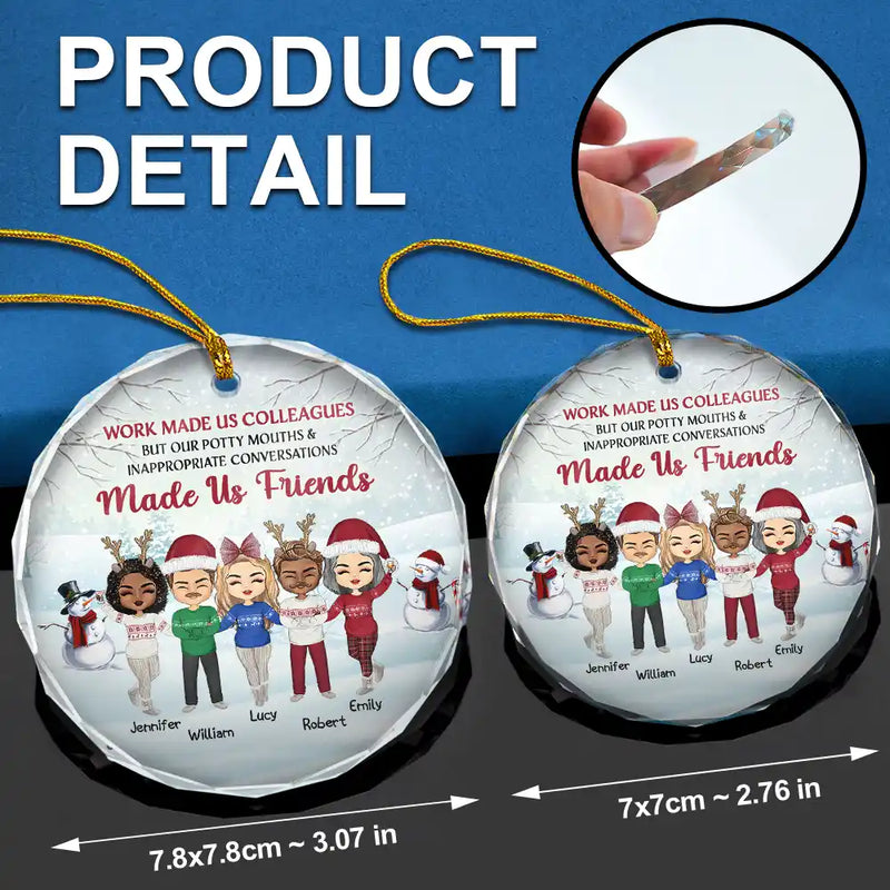 Gifts For Colleagues, Gift For Bestie - Christmas Work Made Us Colleagues - Personalized Circle Glass Ornament
