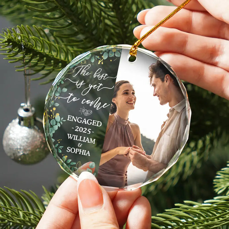 Gift For Couples - Custom Photo Newly Engaged Couple The Best Is Yet To Come - Personalized Circle Glass Ornament