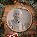Memorial - Custom Photo Memorial Black And White Those We Love Don't Go Away - Personalized Wooden Ornament Print 2 Sides
