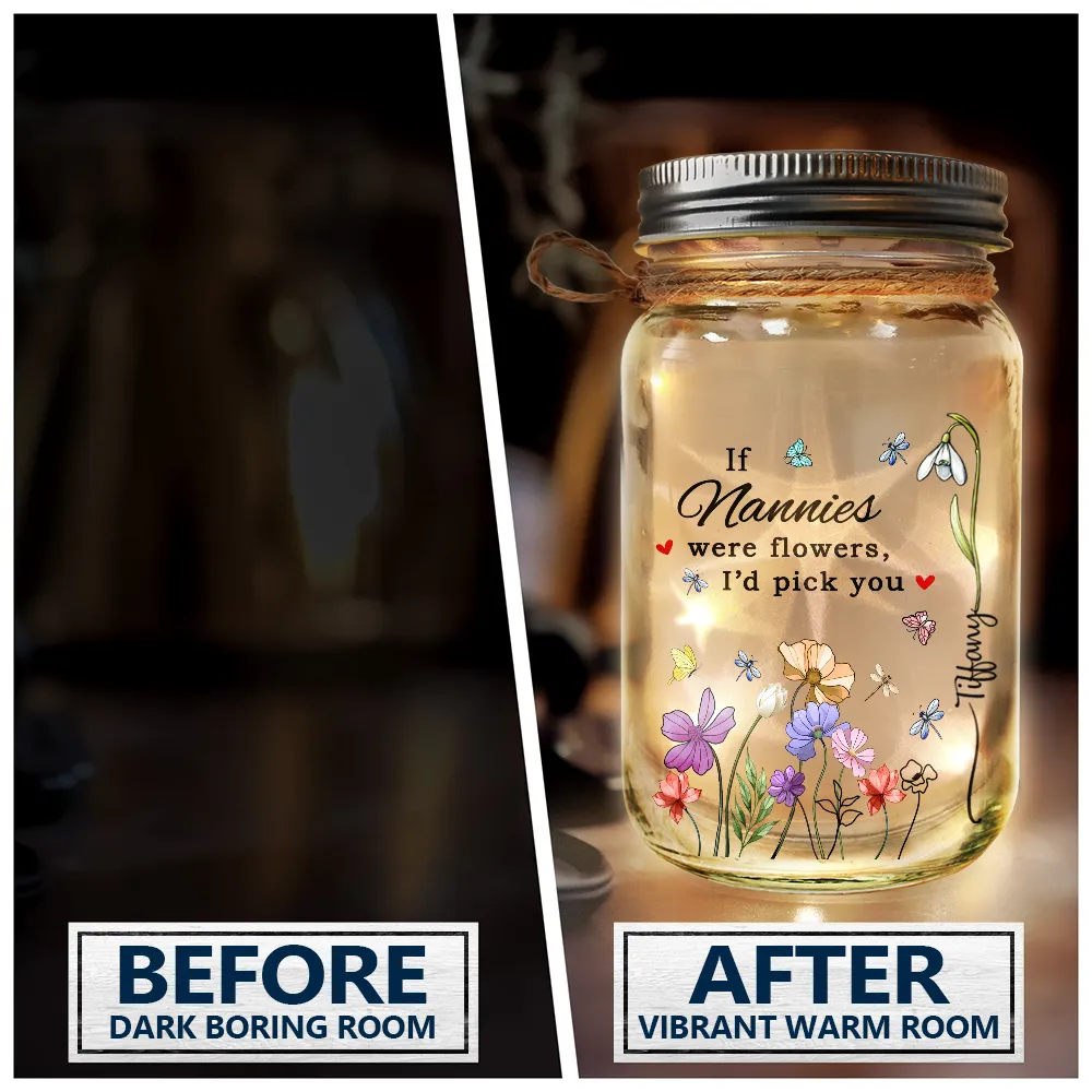 Gift For Grandma, Gift For Mother, Gift For Women - If Nanas Were Flowers I'd Pick You Birth Month Flower - Personalized Mason Jar Light