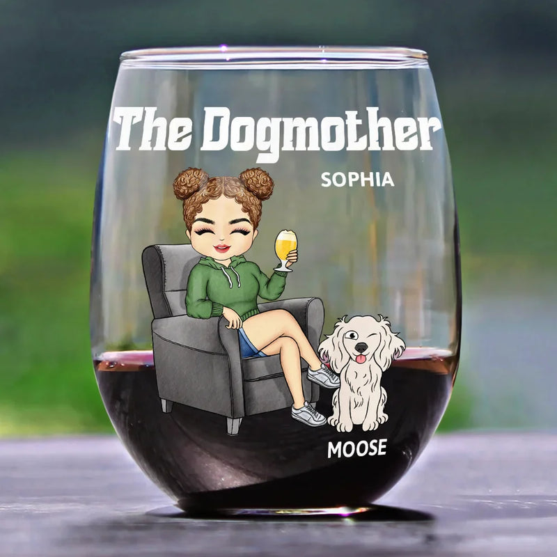 Dog Lovers,Dog Mom,Gift For Yourself,Gift For Women,Happy - The Dog Mother - Personalized Stemless Wine Glass