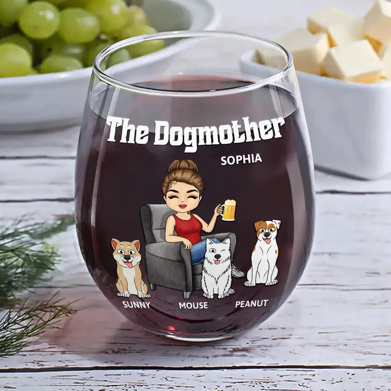 Dog Lovers,Dog Mom,Gift For Yourself,Gift For Women,Happy - The Dog Mother - Personalized Stemless Wine Glass