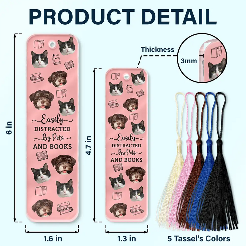 Custom Photo, Dog Lovers, Reading, Happy, Cat Lovers, Pet Lovers - Custom Photo Easily Distracted By Dogs Cats And Books - Personalized Acrylic Bookmark