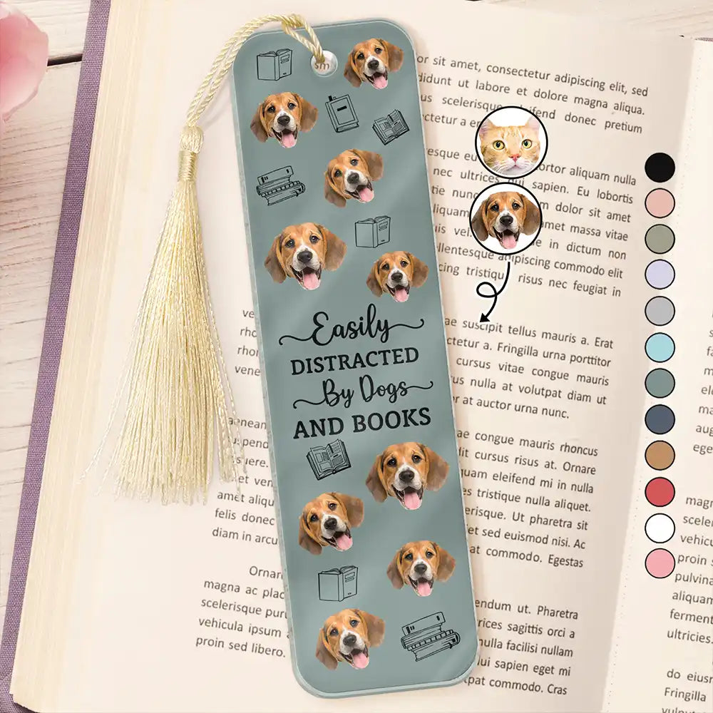 Custom Photo, Dog Lovers, Reading, Happy, Cat Lovers, Pet Lovers - Custom Photo Easily Distracted By Dogs Cats And Books - Personalized Acrylic Bookmark