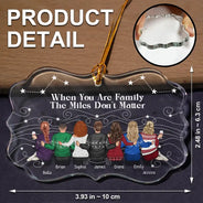Christmas,Long Distance,Gift For Sisters,Gift For Bestie,Happy - When You Are Family The Miles Don't Matter - Personalized Medallion Glass Ornament
