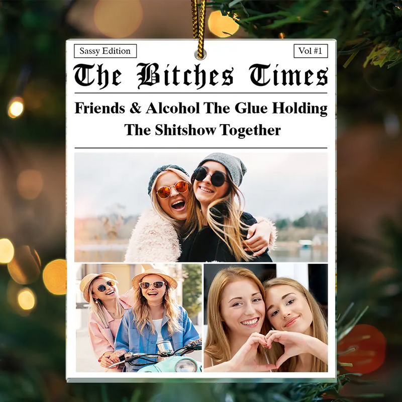 Gift For Bestie,Gift For Sisters,Happy,Christmas,Custom Photo - Custom Photo Here's To Another Year Of Us The Besties Times - Personalized Custom Shaped Acrylic Ornament